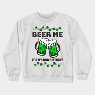 BEER ME - I'M IRISH Crewneck Sweatshirt